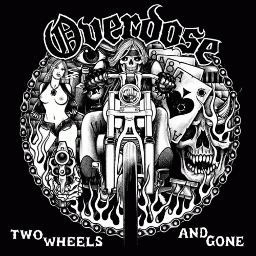 Overdose (USA) : Two Wheels and Gone